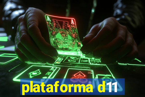 plataforma d11